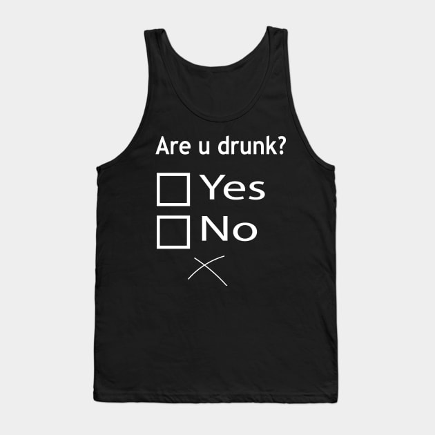 Are You Drunk? Funny Missed The Tickboxes Tank Top by QUENSLEY SHOP